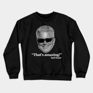 The AMAZING Huell Howser Crewneck Sweatshirt